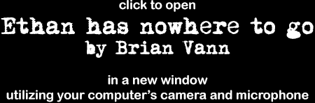 Ethan has nowhere to go by Brian Vann