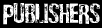 Publishers