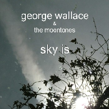Sky Is by George Wallace and the Moontones