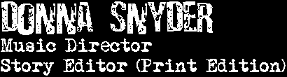 Donna Snyder: Music Director Story Editor (Print Edition)