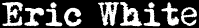 Eric White