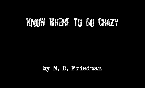 Know Where to Go Crazy