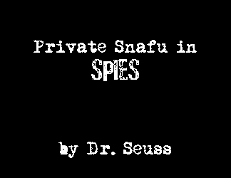 Private Snafu in Spies